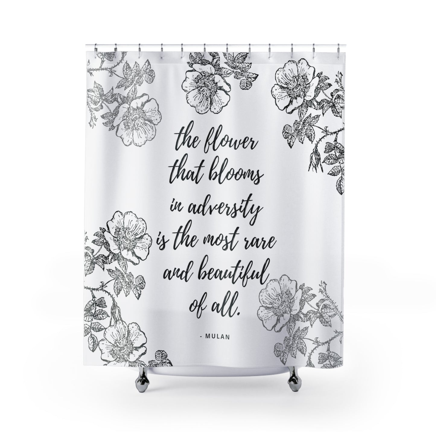 Bloom In Adversity~Mulan Quote Shower Curtain