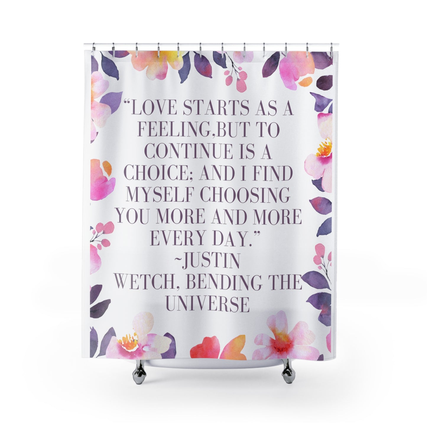 Love Is A Choice~ Justin Wetch Quote Shower Curtain